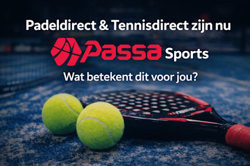 Padeldirect en Tennisdirect zijn nu Passa Sports: wat betekent dit voor jou?